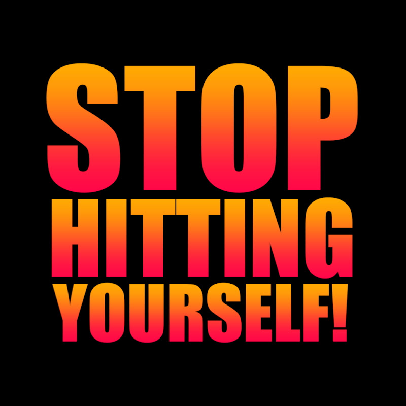 Stop Hitting Yourself!