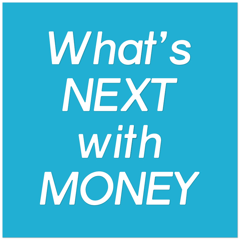 What's Next with Money
