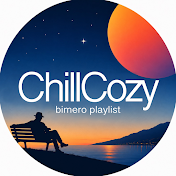 ChillCozy【 美メロ Playlist 】