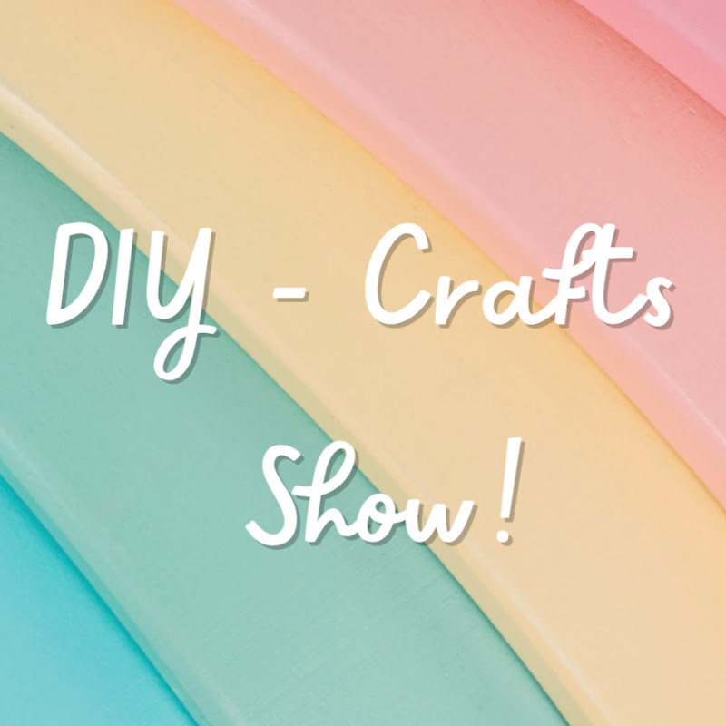 DIY - Crafts Show!