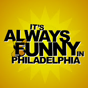Its Always Funny in Philly