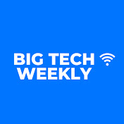 Big Tech Weekly