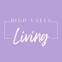 High Value Living