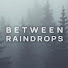 1H2esAZ9Q5s-channel-avatar-BETWEEN RAINDROPS