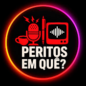 Peritos em Que?
