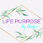 Life Purpose By Design - @lifepurposebydesign2398 YouTube Profile Photo