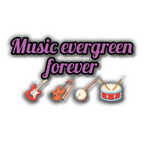 Music evergreen forever