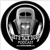 Lets Talk Dubs Podcast 