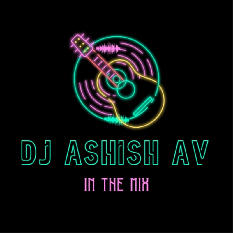 Dj Ashish AV
