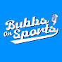 Bubbs on Sports 