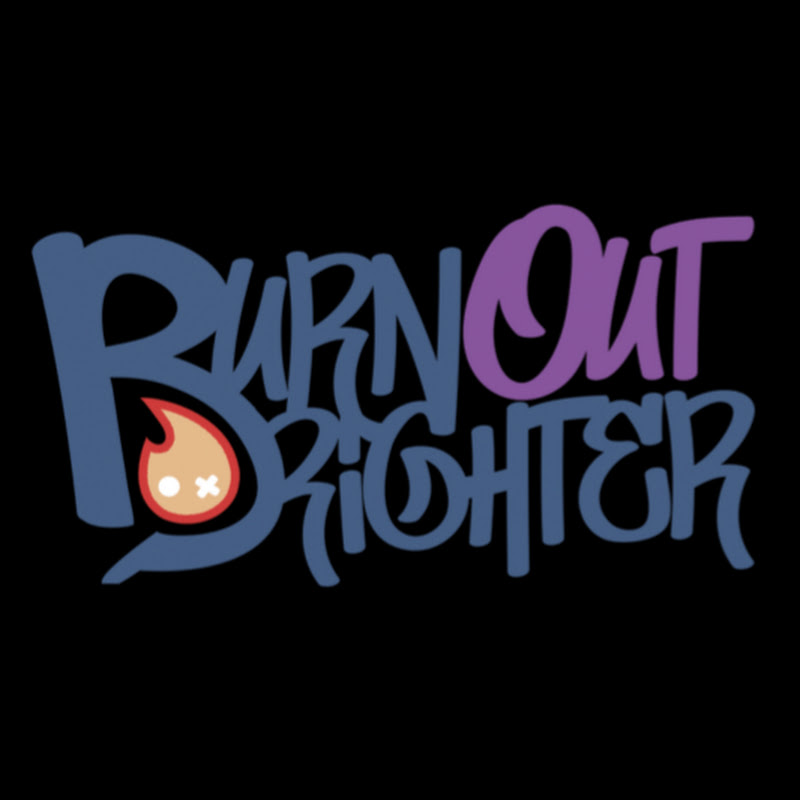 Burn Out Brighter