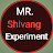@MR.Shivangexperiment