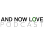 And Now Love Podcast logo