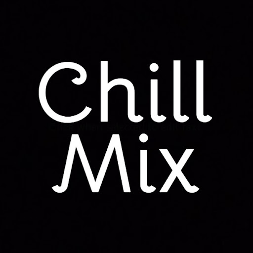 Chill Mix