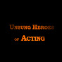 Unsung Heroes of Acting