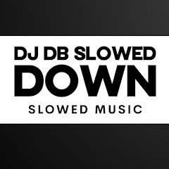 Dj Db slowed down