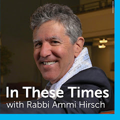In These Times with Rabbi Ammi Hirsch