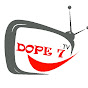 DOPE 7 TV