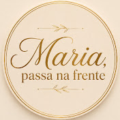 Maria, passa na frente