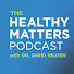 lINXthSJtcU-channel-avatar-The Healthy Matters Podcast with Dr. David Hilden