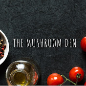 The Mushroom Den
