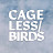 Cageless Birds