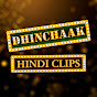 Dhinchaak Hindi Clips
