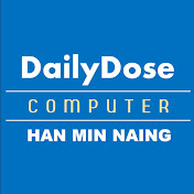 Daily Dose Computer Channel By Han Min Naing