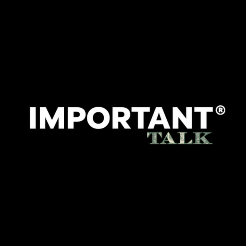 IMPORTANT TALK 