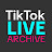The TikTok Live Archive