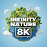 Infinity Nature 8K