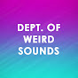 Department of Weird Sounds