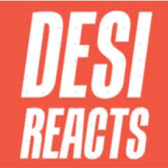 Desi Reacts