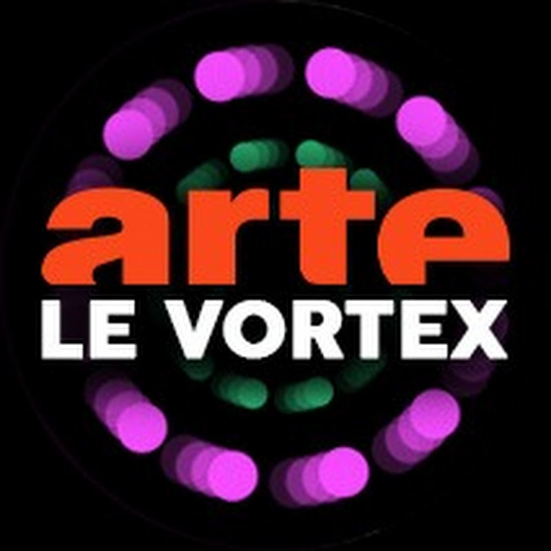 Le Vortex - ARTE 