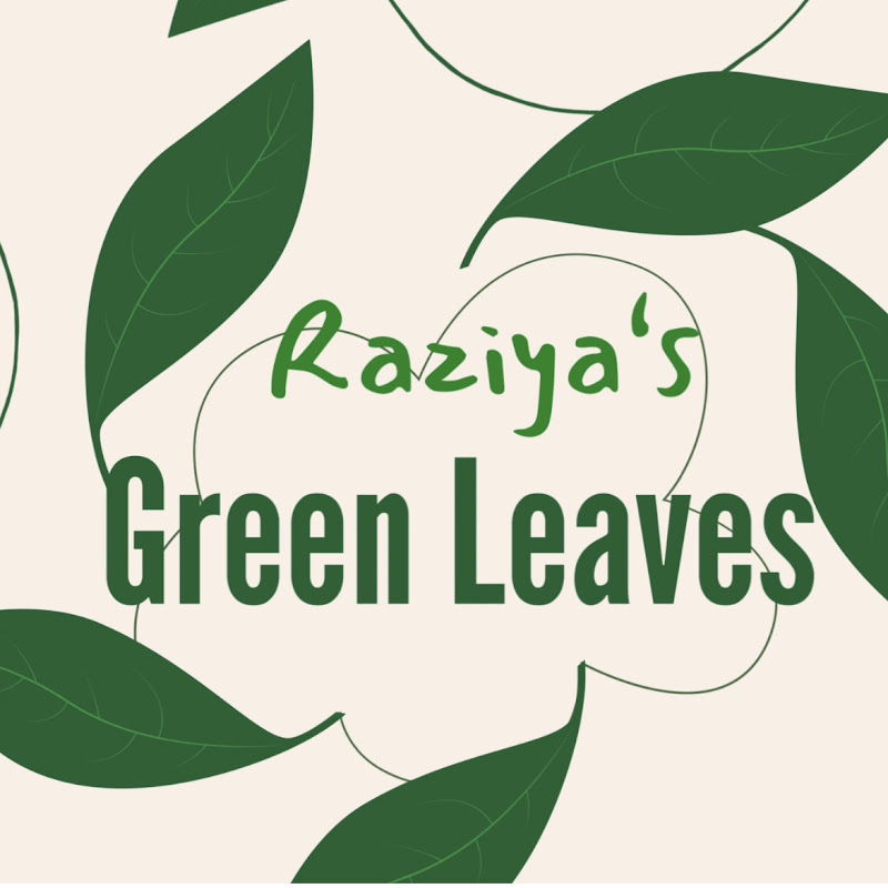 Raziya‘s Green Leaves