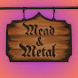 Mead and Metal