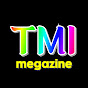 TMI.megazine