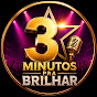 3 MINUTOS PRA BRILHAR