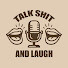 9Ft5ASLA04A-channel-avatar-Talk Sh*t And Laugh