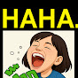 HA HA