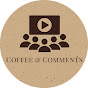 Coffee & Comments