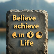 Believe & achieve in life 