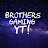 Brothers Gaming YT!