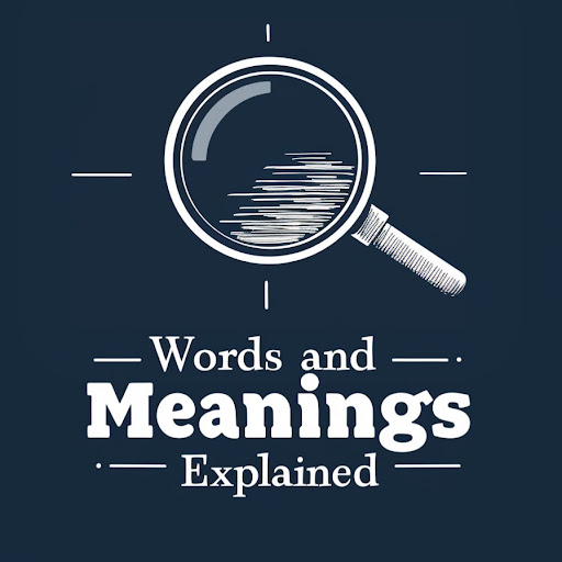 Words and Meanings Explained