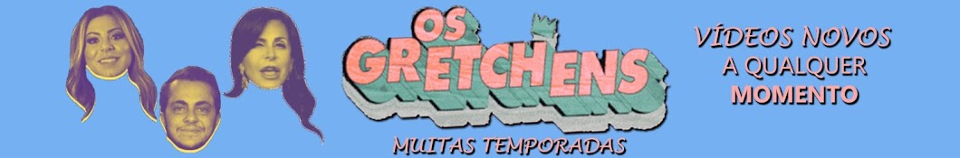 OS GRETCHENS... MUITAS TEMPORADAS. YouTube channel avatar