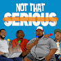 Not That Serious Podcast