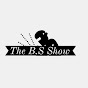 The B.S Show