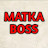 MATKA BOSS