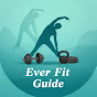 Ever Fit Guide