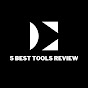 5 Best Tools Review